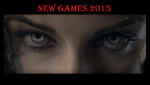 Самые ожидаемые новинки 2015 года для геймеров