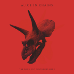 Alice In Chains: The Devil Put Dinosaurs Here