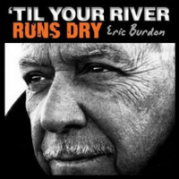 Eric Burdon: Til Your River Runs Dry (LP)