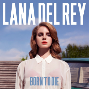 Lana Del Rey: Born to Die Deluxe Edition