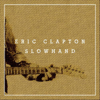 Eric Clapton:Slowhand 35th Anniversary (LB)
